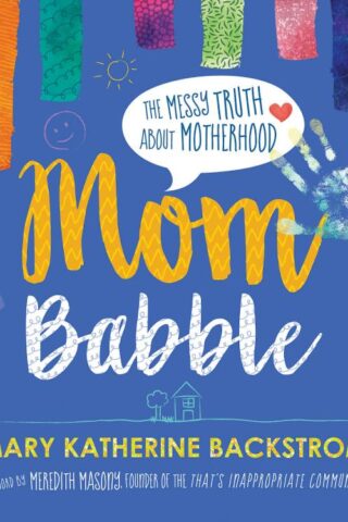 9781501894527 Mom Babble : The Messy Truth About Motherhood