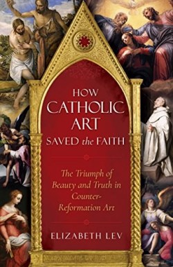 9781622826124 How Catholic Art Saved The Faith