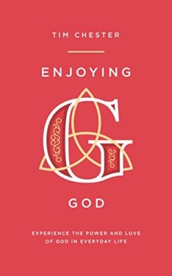 9781784982812 Enjoying God : Experience The Power And Love Of God In Everyday Life