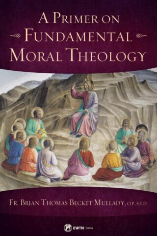 9781682783603 Primer On Fundamental Moral Theology
