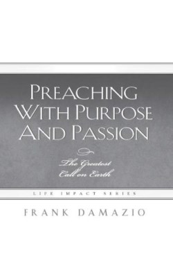 9781593830366 Preaching With Purpose And Passion