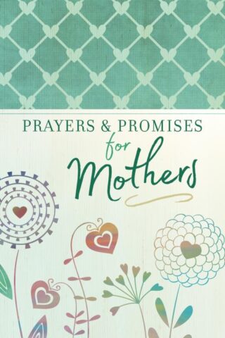 9781424556588 Prayers And Promises For Mothers