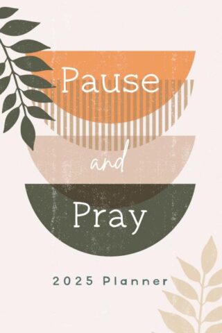 9781636098692 2025 Planner Pause And Pray