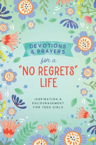 9781636098807 Devotions And Prayers For A No Regrets Life Teen Girls