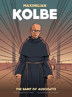 9781644130803 Maximilian Kolbe : The Saint Of Auschwitz