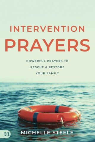 9781667504216 Intervention Prayers : Powerful Prayers To Rescue And Restore Your Family
