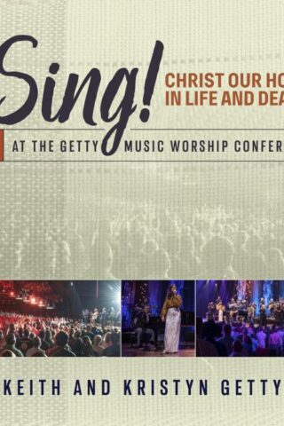 685674728933 Sing! Christ Our Hope In Life And Death Live At The Getty Music Worship Conferen