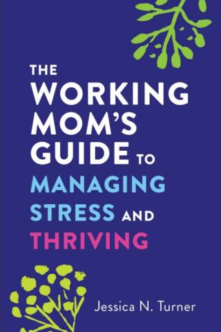 9780800744878 Working Moms Guide To Managing Stress And Thriving