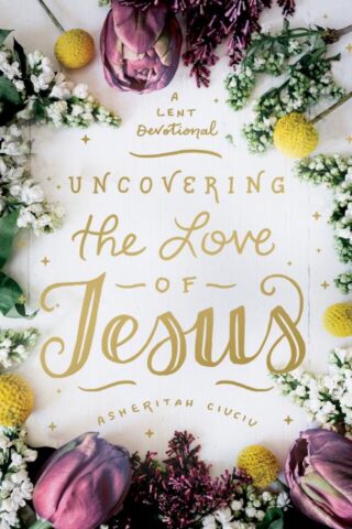 9780802419491 Uncovering The Love Of Jesus