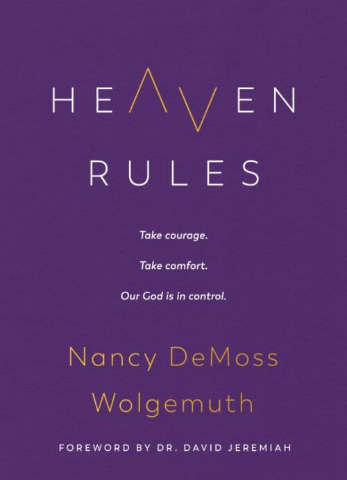 9780802429520 Heaven Rules : Take Courage. Take Comfort. Our God Is In Control.