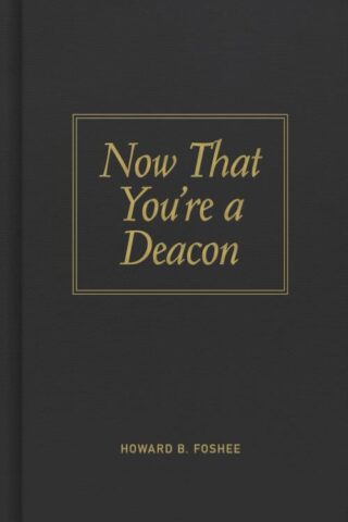 9780805435061 Now That Youre A Deacon