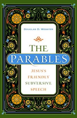 9780825446900 Parables : Jesus's Friendly Subversive Speech