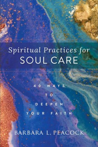 9781540902856 Spiritual Practices For Soul Care