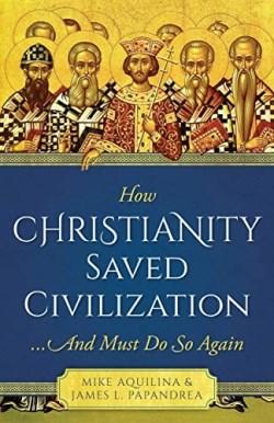 9781622827190 How Christianity Saved Civilization