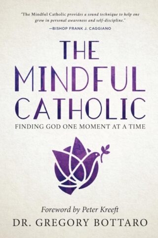 9781635820171 Mindful Catholic : Finding God One Moment At A Time