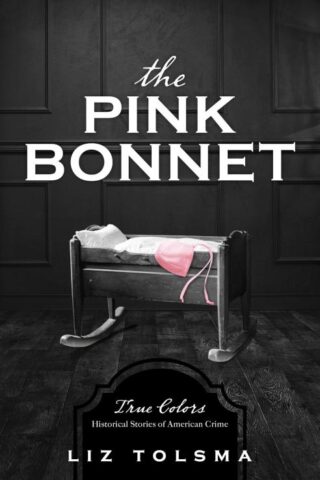 9781643520452 Pink Bonnet : True Colors: Historical Stories Of Romance And American Crime