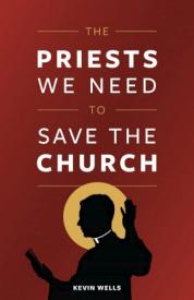 9781644130322 Priests We Need To Save The Church