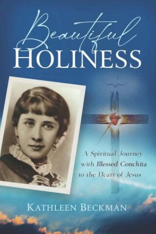 9781644136348 Beautiful Holiness : A Spiri;tual Journey With Blessed Conchita To The Hear