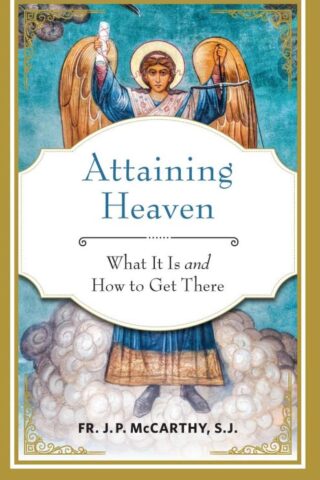 9781644137840 Attaining Heaven : What It Is And How To Get There