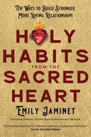 9781646802180 Holy Habits From The Sacred Heart