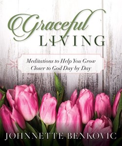 9781682780206 Graceful Living : Meditations To Help You Grow Closer To God Day By Day