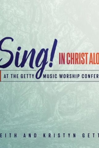 685674656328 Sing! In Christ Alone - Live At The Getty Music Worship Conference