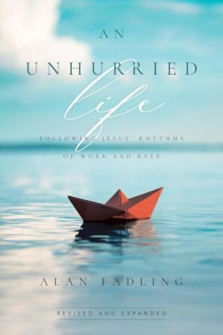 9781514011560 Unhurried Life : Following Jesus' Rhythms Of Work And Rest (Expanded)