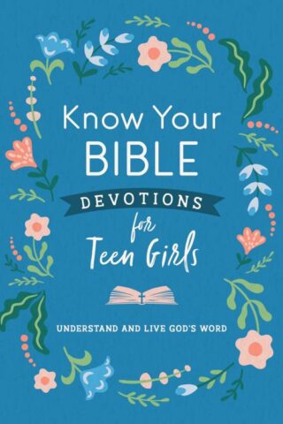 9781636096315 Know Your Bible Devotions For Teen Girls