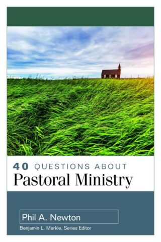 9780825446566 40 Questions About Pastoral Ministry