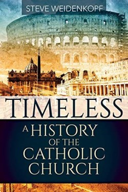 9781681921488 Timeless : A History Of The Catholic Church