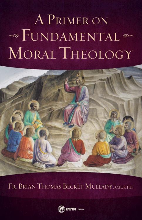 9781682783603 Primer On Fundamental Moral Theology