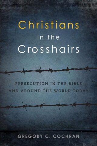 9781683591702 Christians In The Crosshairs