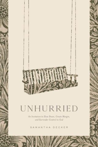 9780802433275 Unhurried : An Invitation To Slow Down