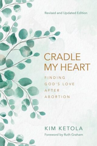 9780825449413 Cradle My Heart (Revised)