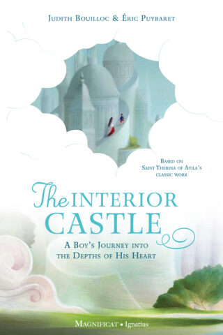 The Interior Castle: A Boy's Journey into the Riches of Prayer