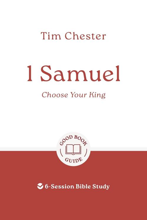 9781802541489 1 Samuel : Choose Your King - 6 Session Bible Study (Student/Study Guide)