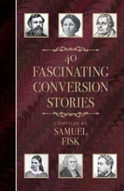 9780825451997 40 Fascinating Conversion Stories
