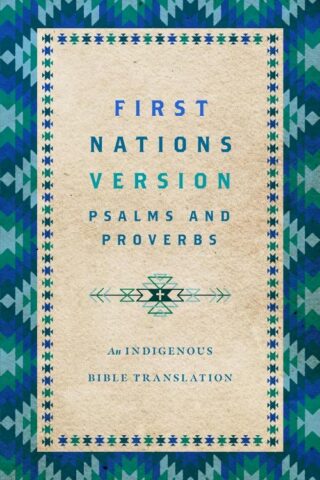 9781514007273 1st Nations Version An Indigenous Translation Of Psalms And Proverbs