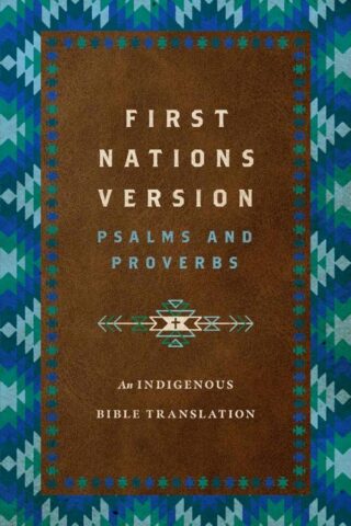 9781514007280 1st Nations Version An Indigenous Translation Of Psalms And Proverbs