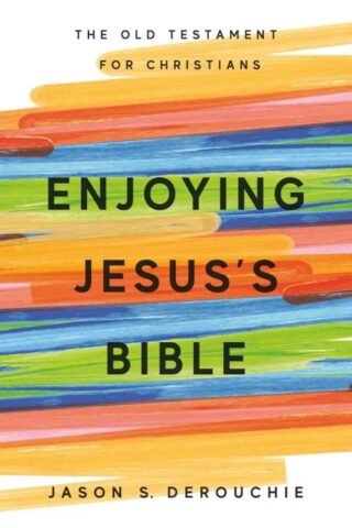 9781941114773 Enjoying Jesuss Bible