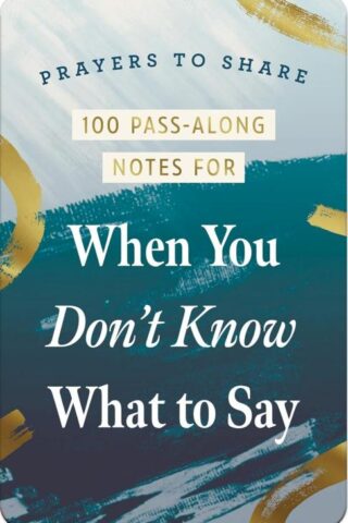 9798886033403 Prayers To Share 100 Pass Along Notes For When You Dont Know What To Say
