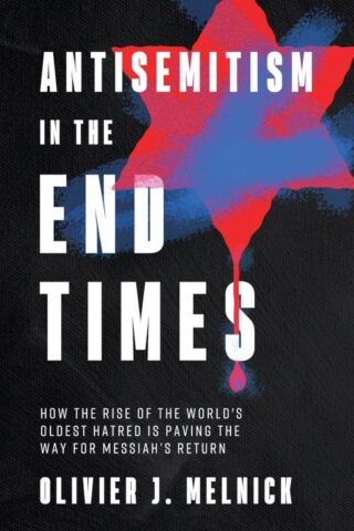 9780736991858 Antisemitism In The End Times