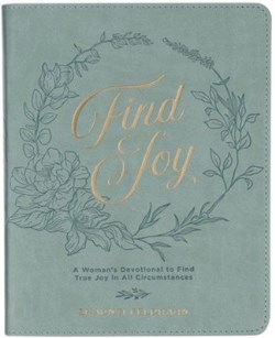 9781639527656 Find Joy : A Woman's Devotional To Find True Joy In All Circumstances