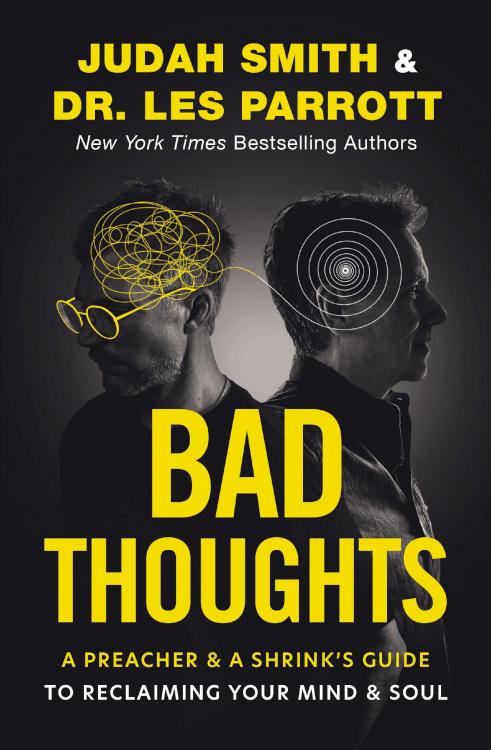9780310369837 Bad Thoughts : A Preacher And A Shrink's Guide To Reclaiming Your Mind And