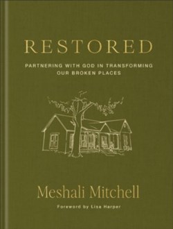 9780800746209 Restored : Partnering With God In Transforming Our Broken Places