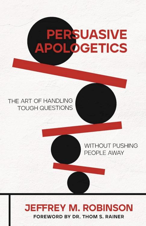 9780825448300 Persuasive Apologetics : The Art Of Handling Tough Questions Without Pushin