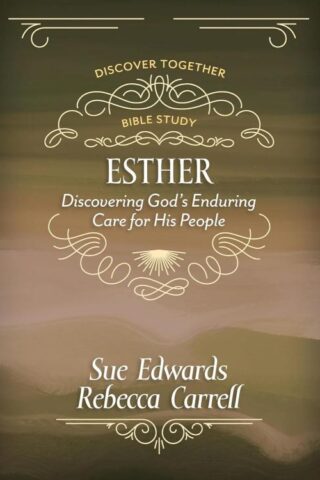 9780825449383 Esther : Discover God's Enduring Care For His People