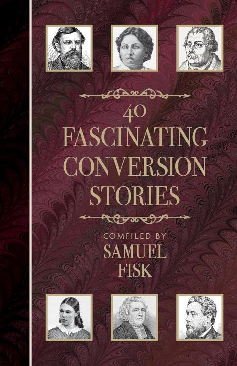 9780825451997 40 Fascinating Conversion Stories