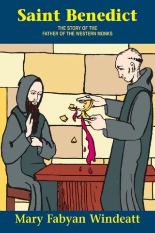 9780895554277 Saint Benedict : The Story Of The Father Of The Western Monks
