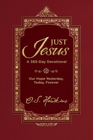 9781400250905 Just Jesus : Our Hope Yesterday Today Forever - A 365 Day Devotional